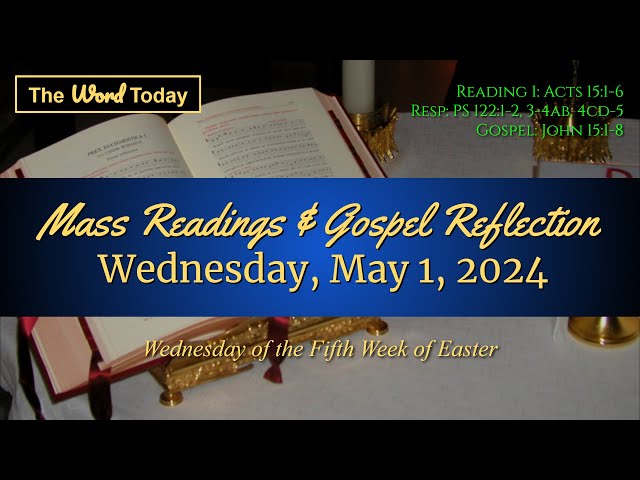 Gospel and Word of the Day - 01 May 2024
