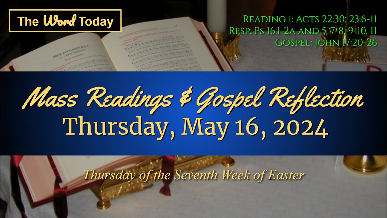 Gospel and Word of the Day - 16 May 2024