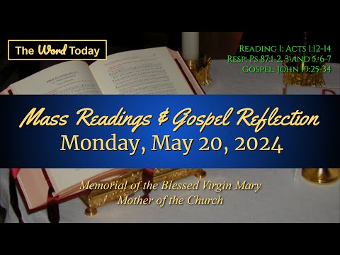 Gospel and Word of the Day – 20 May 2024