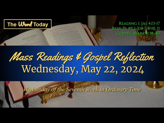 Gospel and Word of the Day – 22 May 2024