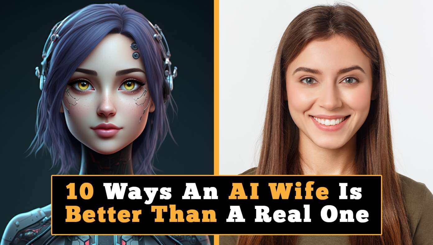 10 Ways An AI Wife Is Better Than A Real One #BabylonBee