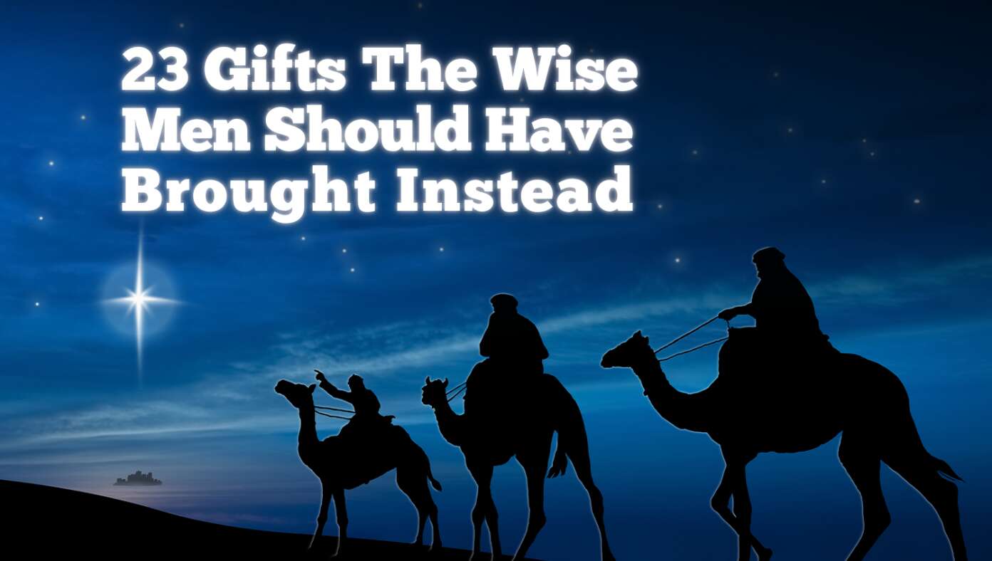 23 Gifts The Wise Men Should Have Brought Instead #BabylonBee –