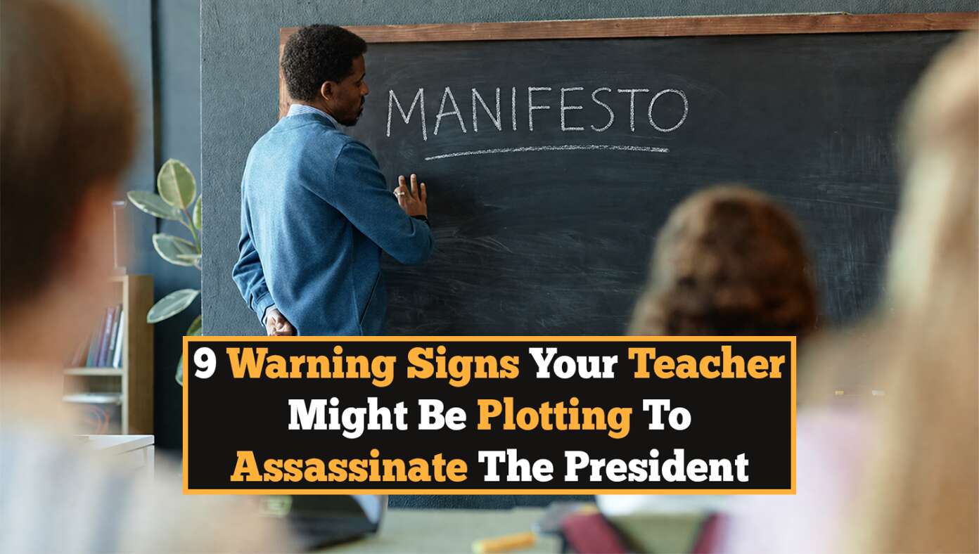 9 Warning Signs Your Teacher Might Be Plotting To Assassinate The President #BabylonBee – As a student, it’s wise to pick up clues from your teacher — whether it’s their expectations of you, what they might include on the final exam, and whether they are plotting to assassinate the U.S. President.