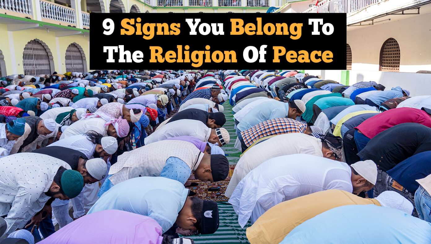 9 Signs You Belong To The Religion Of Peace #BabylonBee – There are a lot of religions out there, but only one can be the religion of peace. How can you be sure you’re on the right path? 9 Signs You Belong To The Religion Of Peace #BabylonBee – There are a lot of religions out there, but only one can be the religion of peace. How can you be sure you’re on the right path?